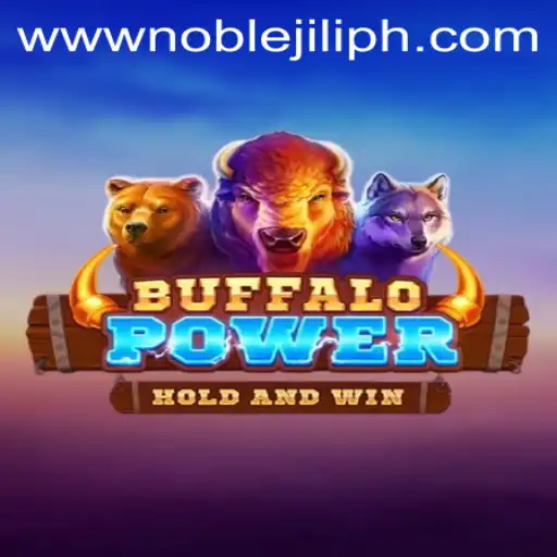 Exploring BuffaloPower: A Deep Dive into the Exciting Game with NOBLE JILI
