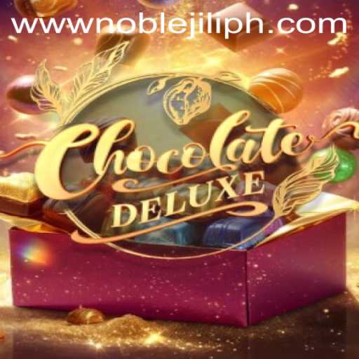Exploring ChocolateDeluxe: A Sweet Gaming Experience with NOBLE JILI
